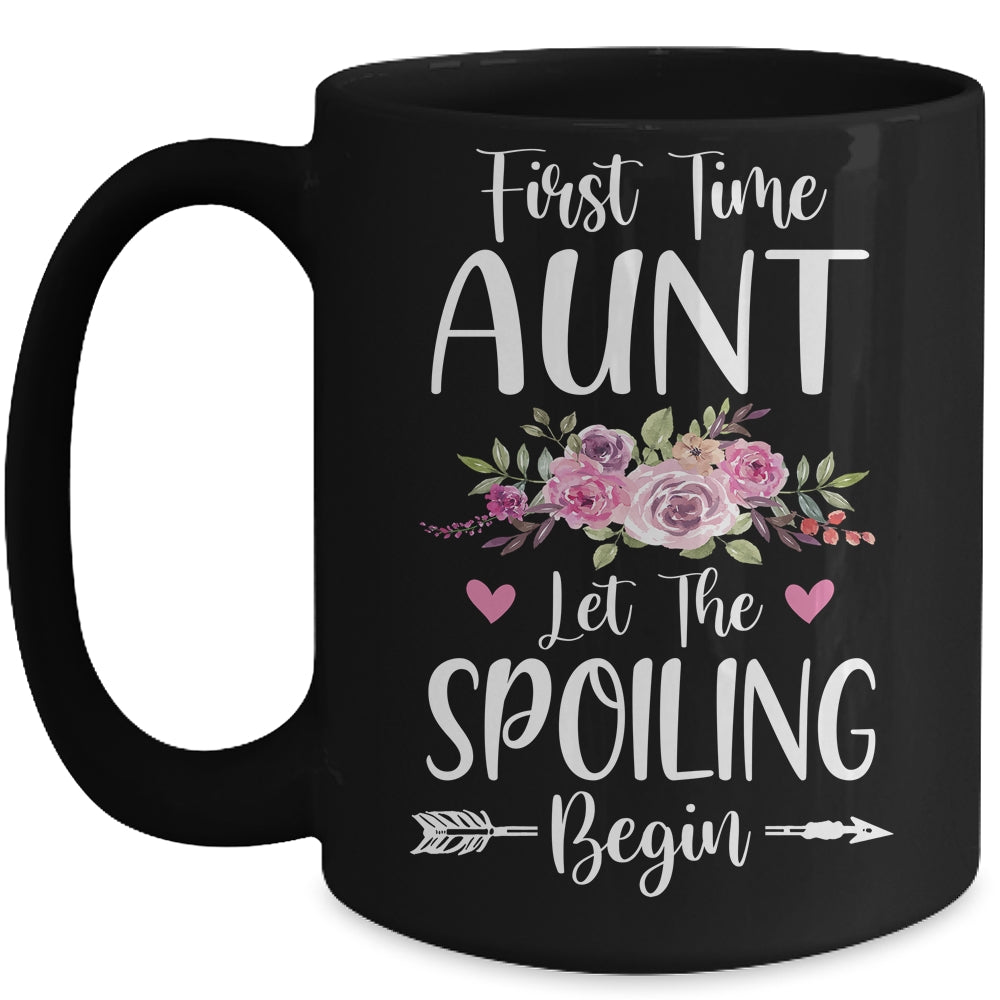 First Time Aunt Let The Spoiling Begin Mug Coffee Mug | Teecentury.com