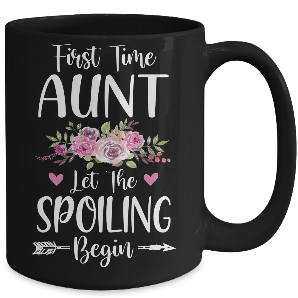 First Time Aunt Let The Spoiling Begin Mug Coffee Mug | Teecentury.com