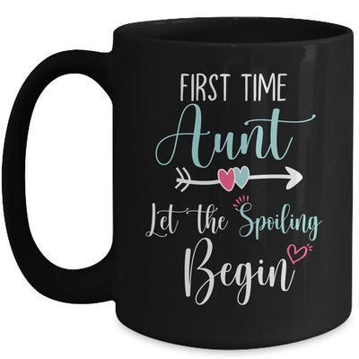 First Time Aunt Let the Spoiling Begin New 1st Time Mug Coffee Mug | Teecentury.com