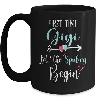 First Time Gigi Let the Spoiling Begin New 1st Time Mug Coffee Mug | Teecentury.com