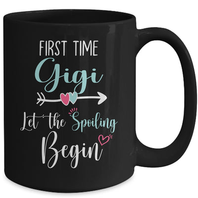 First Time Gigi Let the Spoiling Begin New 1st Time Mug Coffee Mug | Teecentury.com