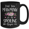 First Time MawMaw Let The Spoiling Begin Mug Coffee Mug | Teecentury.com