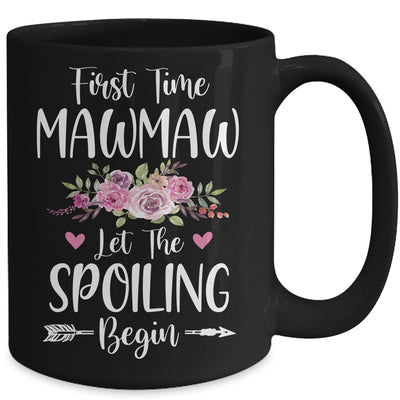 First Time MawMaw Let The Spoiling Begin Mug Coffee Mug | Teecentury.com
