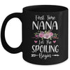 First Time Nana Let The Spoiling Begin Mug Coffee Mug | Teecentury.com