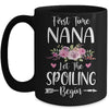 First Time Nana Let The Spoiling Begin Mug Coffee Mug | Teecentury.com