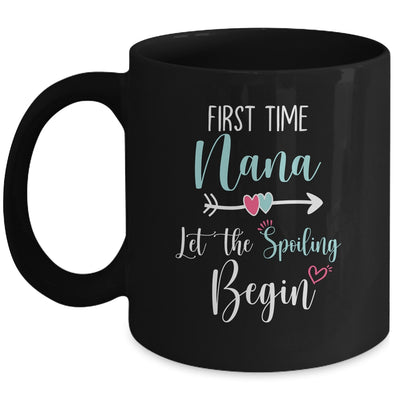 First Time Nana Let the Spoiling Begin New 1st Time Mug Coffee Mug | Teecentury.com