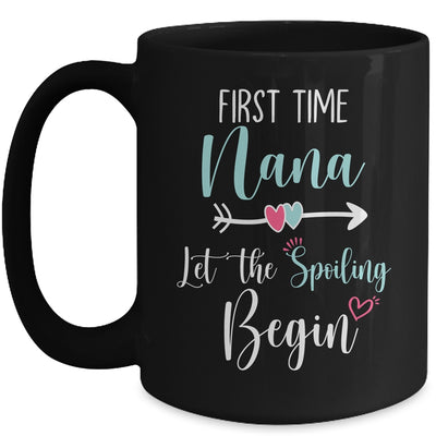 First Time Nana Let the Spoiling Begin New 1st Time Mug Coffee Mug | Teecentury.com