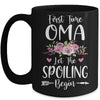 First Time Oma Let The Spoiling Begin Mug Coffee Mug | Teecentury.com