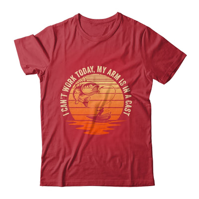 Fisherman Fishing I Cant Work Today My Arm Is In A Cast Shirt & Hoodie | teecentury