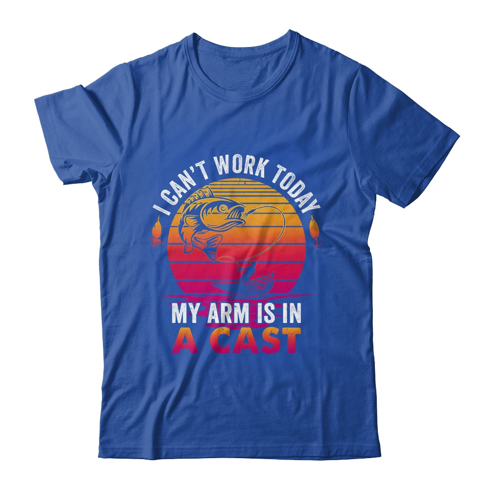 Fisherman I Cant Work Today My Arm Is In Cast Funny Fishing Shirt & Hoodie | teecentury