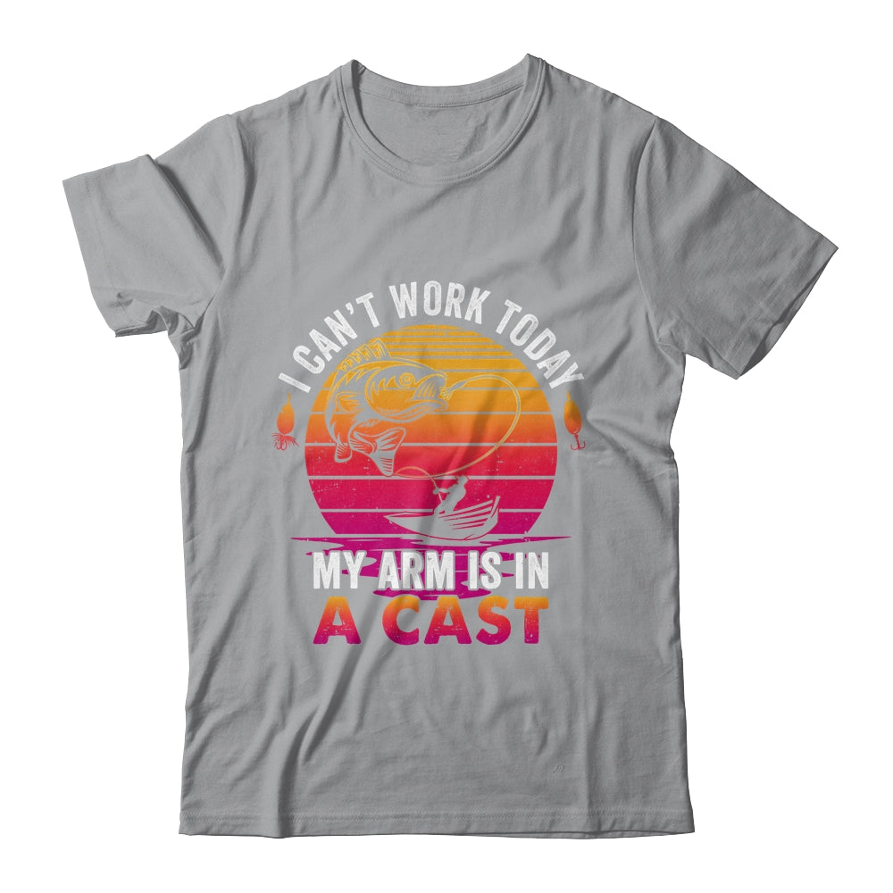 Fisherman I Cant Work Today My Arm Is In Cast Funny Fishing Shirt & Hoodie | teecentury