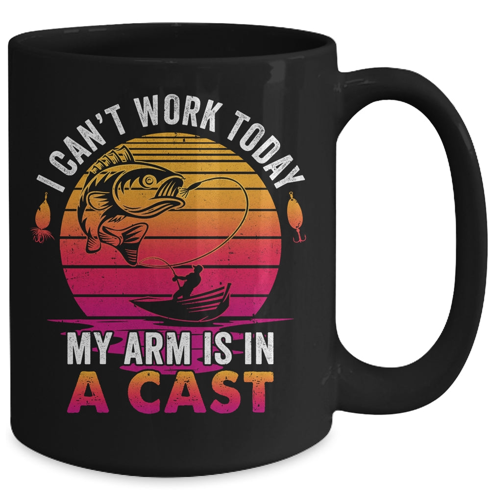 Fisherman I Cant Work Today My Arm Is In Cast Funny Fishing Mug | teecentury