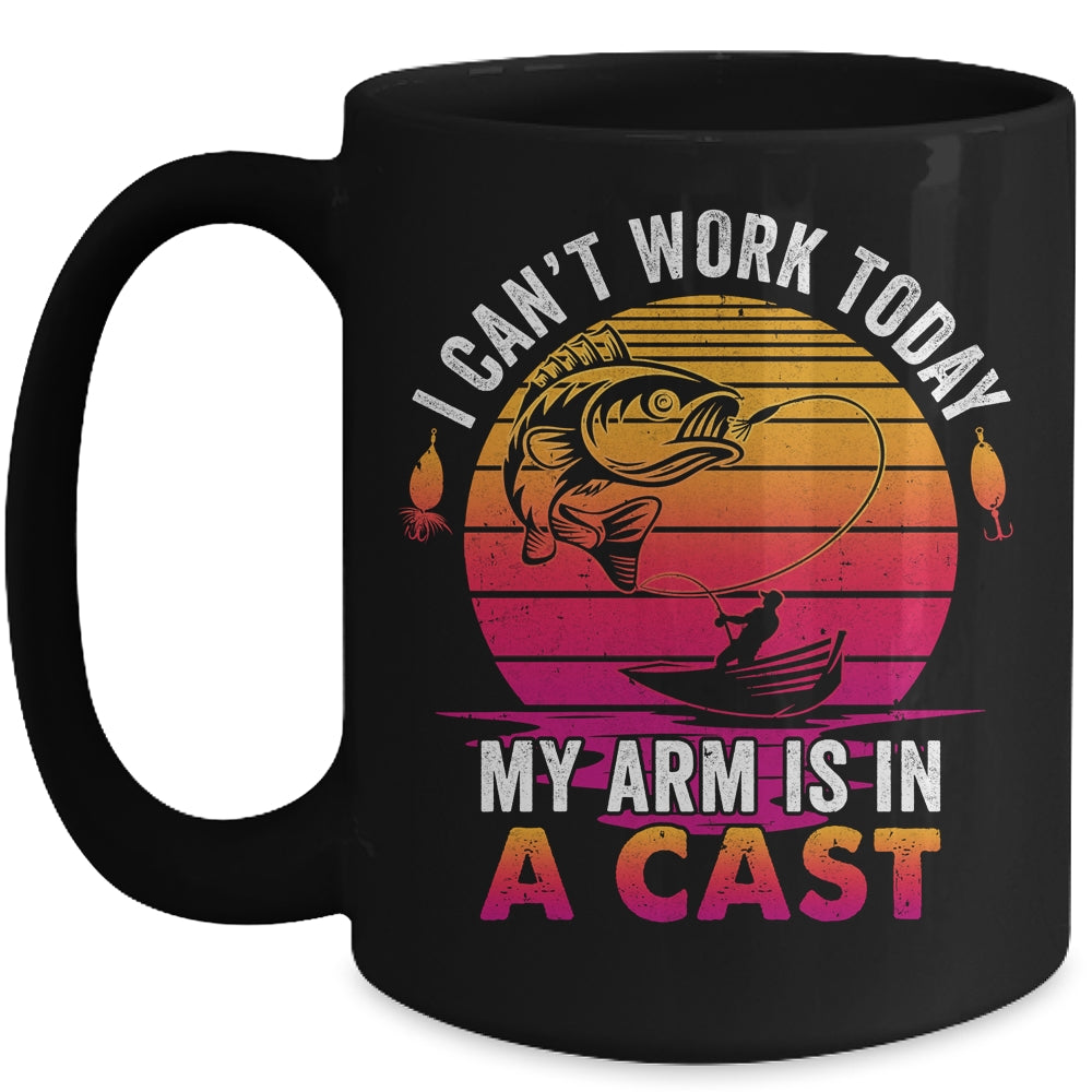 Fisherman I Cant Work Today My Arm Is In Cast Funny Fishing Mug | teecentury