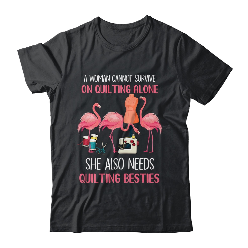 Flamingo A Woman Can Not Survive On Quilting Alone T-Shirt & Tank Top | Teecentury.com