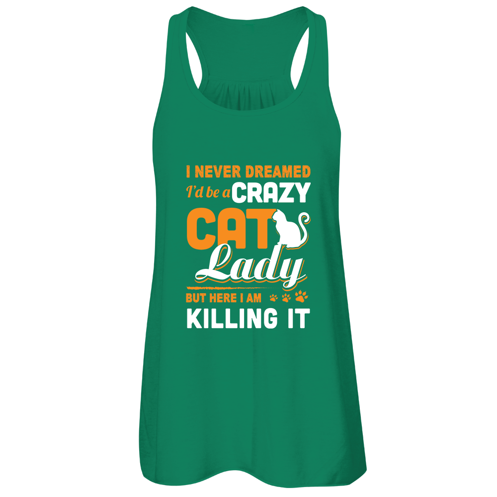 Never Dreamed I'd Be A Crazy Cat Lady T-Shirt & Tank Top | Teecentury.com