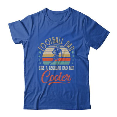 Football Dad Like A Regular Dad Cooler Vintage Fathers Day T-Shirt & Hoodie | Teecentury.com