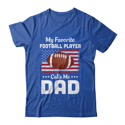 Football Dad My Favorite Football Player Calls Me Dad T-Shirt & Hoodie | Teecentury.com