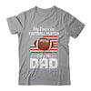 Football Dad My Favorite Football Player Calls Me Dad T-Shirt & Hoodie | Teecentury.com