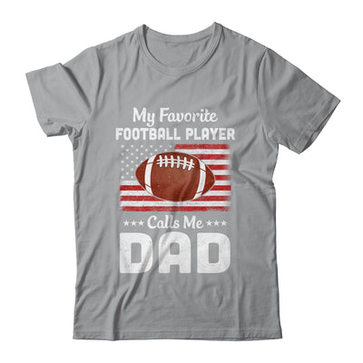 Football Dad My Favorite Football Player Calls Me Dad T-Shirt & Hoodie | Teecentury.com