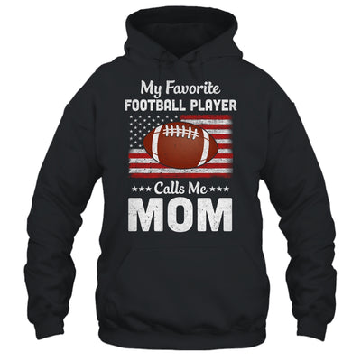 Football Mom My Favorite Football Player Calls Me Mom T-Shirt & Hoodie | Teecentury.com