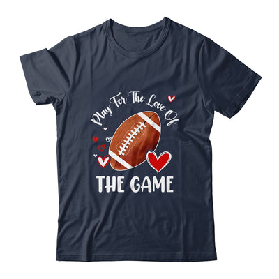 Football Play For The Love Of The Game Shirt & Tank Top | teecentury
