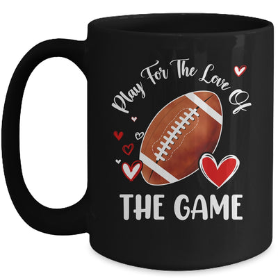 Football Play For The Love Of The Game Mug | teecentury