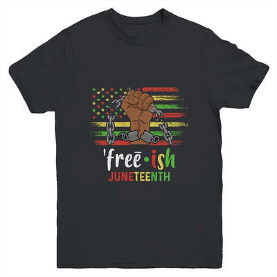 Free-Ish Juneteenth Black History Since 1865 Youth Youth Shirt | Teecentury.com