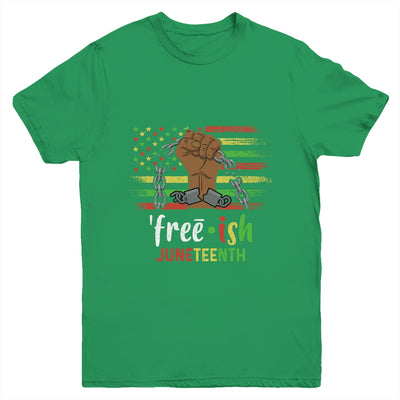 Free-Ish Juneteenth Black History Since 1865 Youth Youth Shirt | Teecentury.com