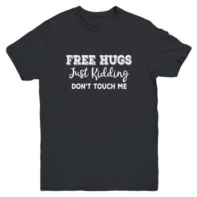 Free Hugs Just Kidding Dont Touch Me Youth Youth Shirt | Teecentury.com