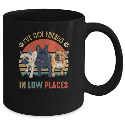 French Bulldog Dog Ive Got Friends In Low Places Funny Dog Mug | teecentury