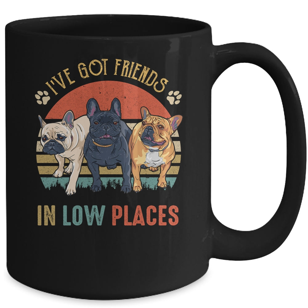 French Bulldog Dog Ive Got Friends In Low Places Funny Dog Mug | teecentury