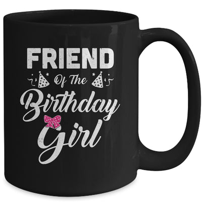 Friend Of The Birthday Girl Matching Family For Friend Mug Coffee Mug | Teecentury.com