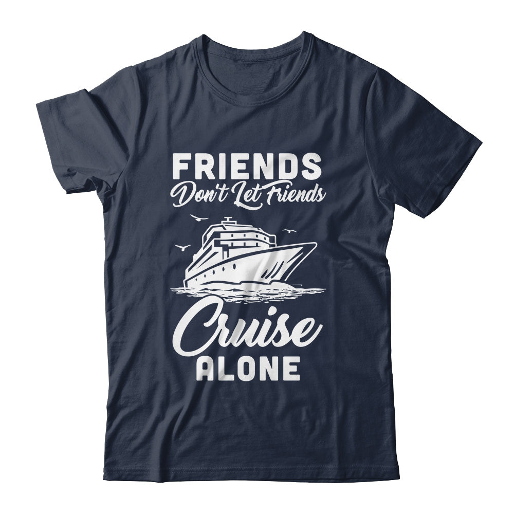 Friends Dont Let Cruise Alone Ship Beach Summer Vacation Shirt & Tank Top | teecentury