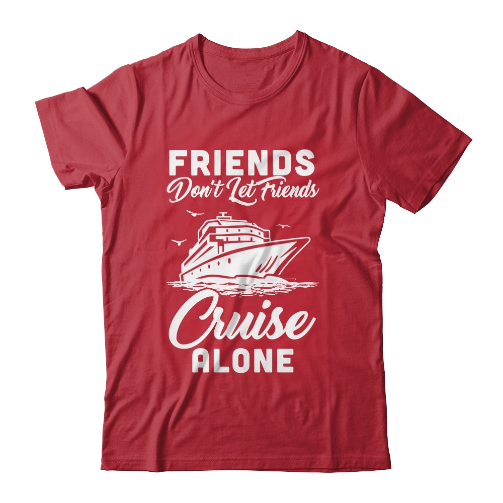 Friends Dont Let Cruise Alone Ship Beach Summer Vacation Shirt & Tank Top | teecentury