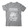 Friends Dont Let Cruise Alone Ship Beach Summer Vacation Shirt & Tank Top | teecentury