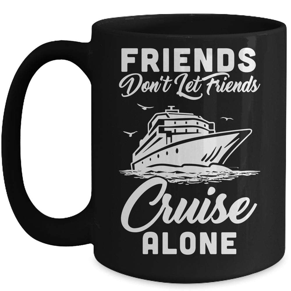 Friends Dont Let Cruise Alone Ship Beach Summer Vacation Mug | teecentury