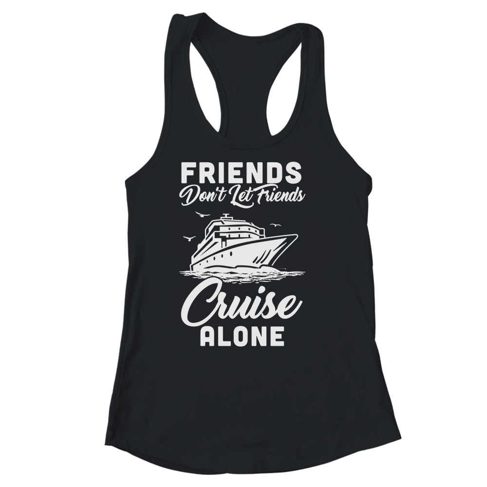 Friends Dont Let Cruise Alone Ship Beach Summer Vacation Shirt & Tank Top | teecentury