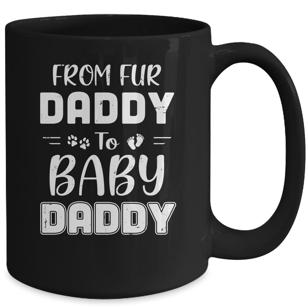 From Fur Daddy To Baby Daddy Dog Dad Fathers Pregnancy Mug Coffee Mug | Teecentury.com
