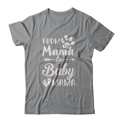 From Fur Mama To Baby Mama Pregnancy Announcement T-Shirt & Tank Top | Teecentury.com