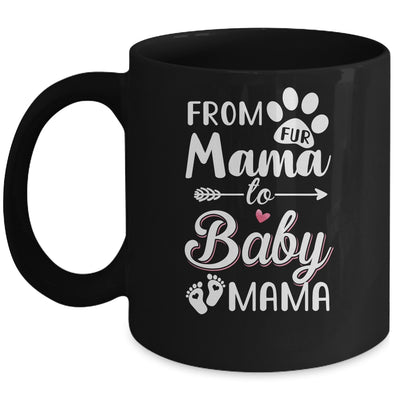 From Fur Mama To Baby Mama Pregnancy Announcement Mug Coffee Mug | Teecentury.com