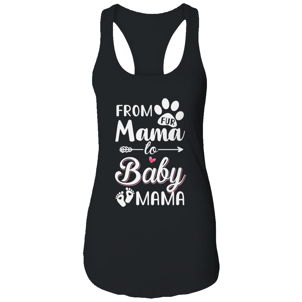 From Fur Mama To Baby Mama Pregnancy Announcement T-Shirt & Tank Top | Teecentury.com