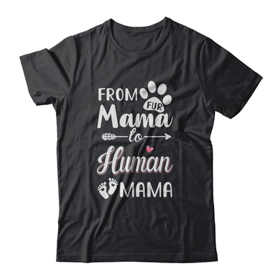 From Fur Mama To Human Mama Pregnancy Announcement T-Shirt & Tank Top | Teecentury.com