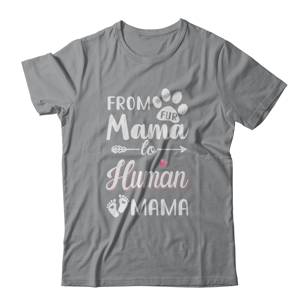 From Fur Mama To Human Mama Pregnancy Announcement T-Shirt & Tank Top | Teecentury.com