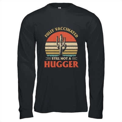Fully Vaccinated Still Not A Hugger Retro Vintage Funny T-Shirt & Hoodie | Teecentury.com