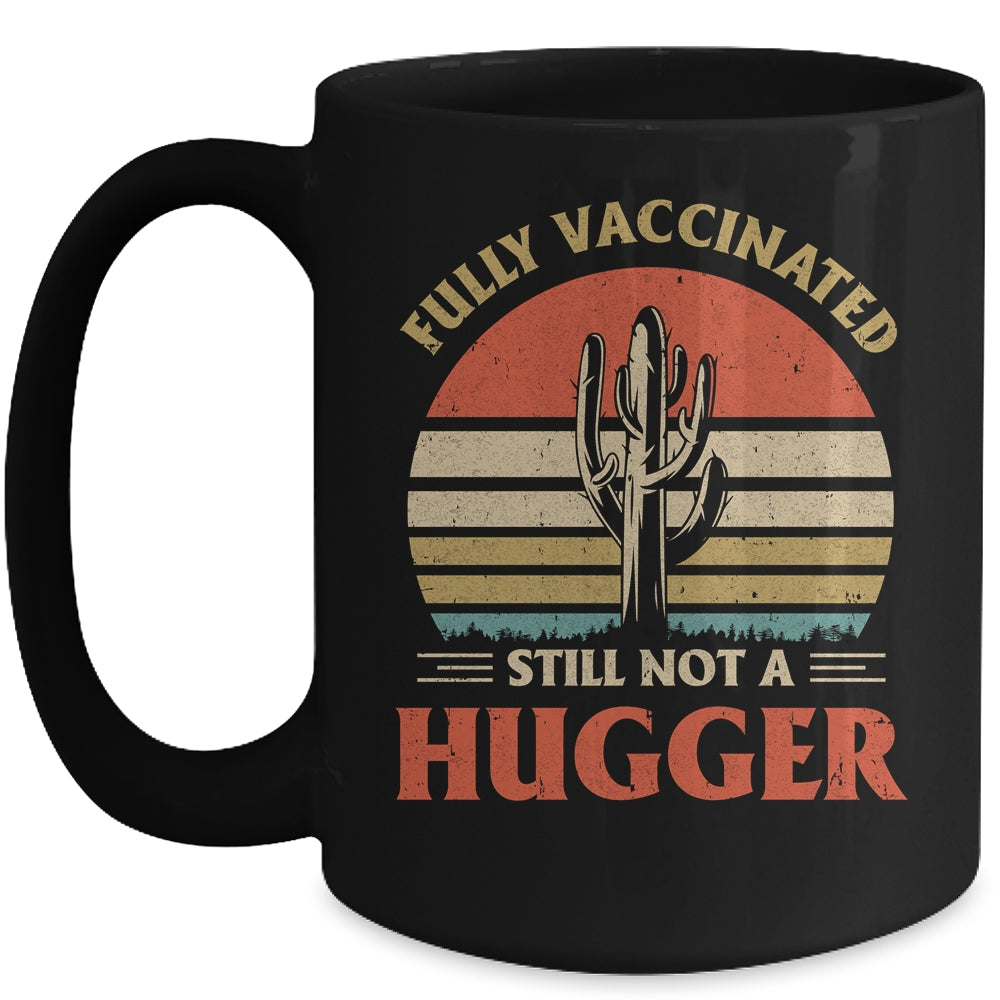 Fully Vaccinated Still Not A Hugger Retro Vintage Funny Mug Coffee Mug | Teecentury.com