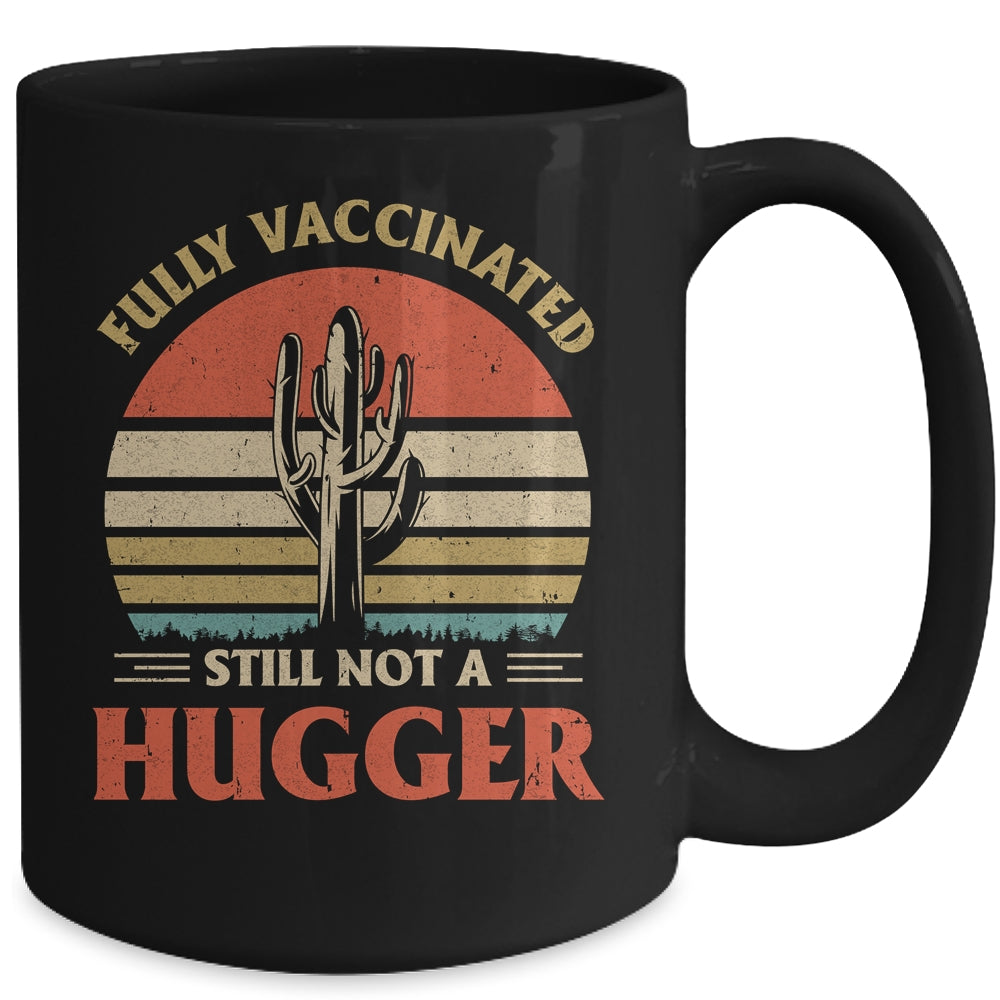Fully Vaccinated Still Not A Hugger Retro Vintage Funny Mug Coffee Mug | Teecentury.com