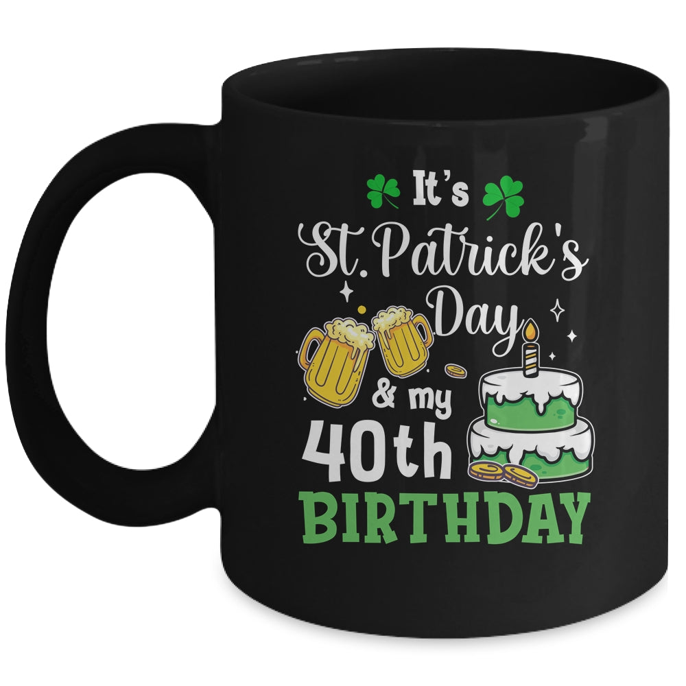 Funny 40th Birthday St Patricks Day Party For Men Women Mug Coffee Mug | Teecentury.com