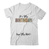 Funny Birthday Party Its My Birthday Women Girls Sign My Shirt & Hoodie | teecentury