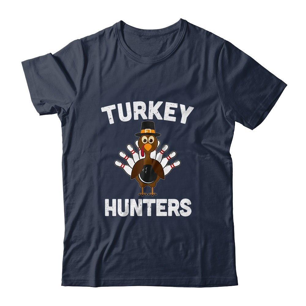 Funny Bowling Team Turkey Hunters Thanksgiving Fan Gift T-Shirt & Hoodie | Teecentury.com