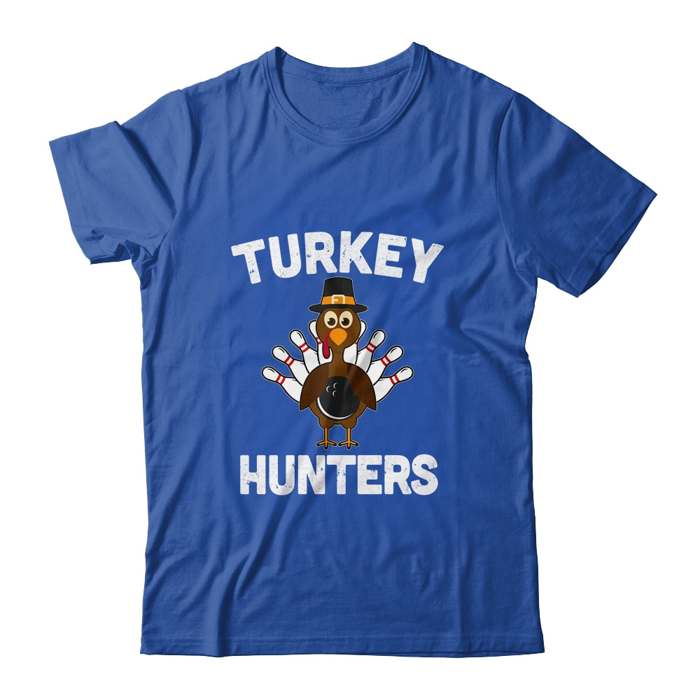 Funny Bowling Team Turkey Hunters Thanksgiving Fan Gift T-Shirt & Hoodie | Teecentury.com